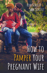 How to Pamper Your Pregnant Wife (ISBN: 9781532695933)