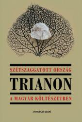SZÉTSZAGGATOTT ORSZÁG - TRIANON A MAGYAR KÖLTÉSZETBEN (ISBN: 9789639354722)
