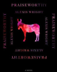 Praiseworthy - WRIGHT ALEXIS (ISBN: 9780811238014)