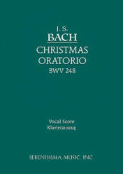Christmas Oratorio, BWV 248 - Johann Sebastian Bach (ISBN: 9781932419696)