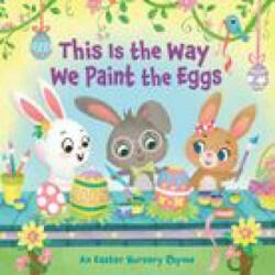 This Is the Way We Paint the Eggs - Yuyi Chen (ISBN: 9780593433775)