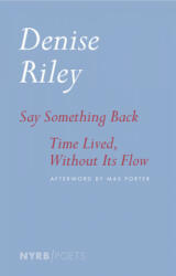 Say Something Back & Time Lived, Without Its Flow - Denise Riley (ISBN: 9781681373997)