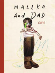 Mallko & Dad - Gusti (ISBN: 9781592702596)