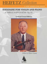 HAVANAISE FOR VIOLIN & PIANO - Camille Saint-Saens, Endre Granat (ISBN: 9781581061963)