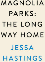 MAGNOLIA PARKS LONG WAY HOME - HASTINGS JESSA (2023)