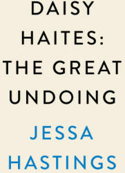 DAISY HAITES GREAT UNDOING - HASTINGS JESSA (2023)