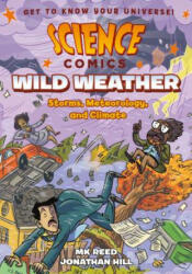 Science Comics: Wild Weather: Storms, Meteorology, and Climate - Mk Reed, Jonathan Hill (2019)