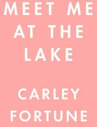 Meet Me at the Lake (ISBN: 9780593638477)