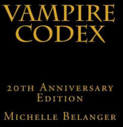 Vampire Codex: 20th Anniversary Edition - Michelle Belanger (ISBN: 9781503050969)