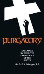 Purgatory: Explained by the Lives and Legends of the Saints (ISBN: 9780895558312)