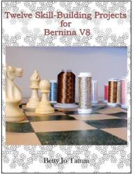 Twelve Skill-Building Projects for Bernina V8 (ISBN: 9781797807416)