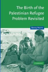 The Birth of the Palestinian Refugee Problem Revisited (ISBN: 9780521009676)