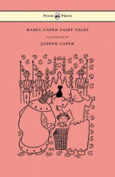 Karel Capek Fairy Tales - With One Extra as a Makeweight and Illustrated by Joseph Capek - Karel Capek (ISBN: 9781447478034)