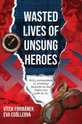 Wasted Lives of Unsung Heroes - Eva Csolleova (ISBN: 9781649223258)