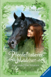 Pferdeflüsterer-Mädchen, Band 3: Das verbotene Turnier - Florentine Prechtel (ISBN: 9783473404728)