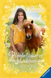 Pferdeflüsterer-Mädchen, Band 4: Das kleine Wunder - Florentine Prechtel (ISBN: 9783473404735)