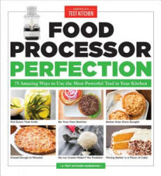 Food Processor Perfection - America's Test Kitchen (ISBN: 9781940352909)