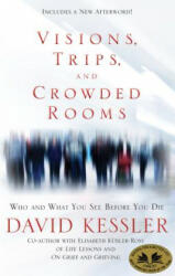 Visions, Trips, and Crowded Rooms - David Kessler (ISBN: 9781401925437)