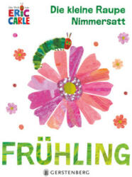 Die kleine Raupe Nimmersatt - Frühling - Eric Carle, Ulli Günther (2023)