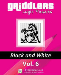 Griddlers Logic Puzzles: Black and White - Griddlers Team, Elad Maor, Rastislav Rehak (2014)