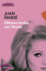 Últimas tardes con Teresa - JUAN MARSE (ISBN: 9788499089331)