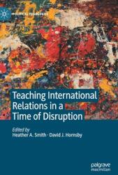 Teaching International Relations in a Time of Disruption (ISBN: 9783030564209)