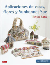 Aplicaciones de casas, flores y Sunbonnet Sue - REIKO KATO (2021)