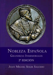 Nobleza Española. Grandezas Inmemoriales 2ª edición - Soler Salcedo, Juan Miguel (2020)