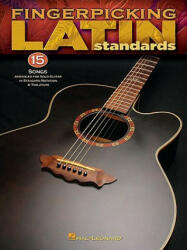 Fingerpicking Latin Standards: 15 Songs Arranged for Solo Guitar in Standard Notation & Tab - Hal Leonard Corp (ISBN: 9781423416494)