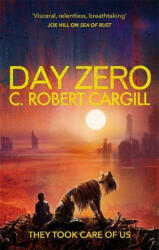 Day Zero - C. Robert Cargill (ISBN: 9781473212824)