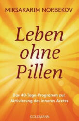 Leben ohne Pillen - Mirsakarim Norbekov, Franziska Zwerg (ISBN: 9783442222896)
