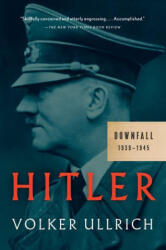 Hitler: Downfall: 1939-1945 - Jefferson Chase (ISBN: 9781101872062)