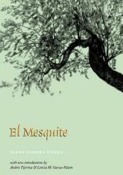 El Mesquite: A Story of the Early Spanish Settlements Between the Nueces and the Rio Grande (ISBN: 9781585441082)