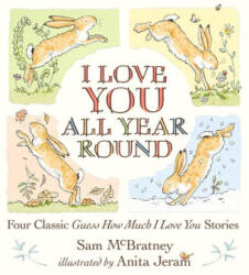 I Love You All Year Round: Four Classic Guess How Much I Love You Stories - Anita Jeram (ISBN: 9781536228540)