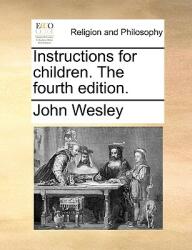 Instructions for Children. the Fourth Edition. (ISBN: 9781171167846)