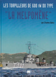 Les Torpilleurs de 600tw du type La MELPOMENE - Charles SALOU (2011)