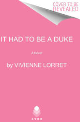 It Had to Be a Duke - Vivienne Lorret (2024)
