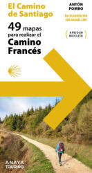 49 MAPAS PARA REALIZAR EL CAMINO DE SANTIAGO. CAMINO FRANCES - POMBO RODRIGUEZ, ANTON (2023)