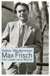 Max Frisch - Volker Weidermann (2010)