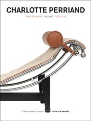 Charlotte Perriand: Complete Works 1903-1940, Volume 1 - Jacques Barsac (ISBN: 9783858817464)