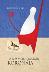 A krokodilmadár koronája (ISBN: 9786156400208)