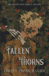 Fallen Thorns - Harvey Oliver Baxter (ISBN: 9781739520816)