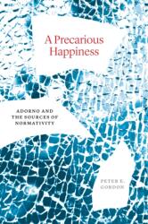 A Precarious Happiness (ISBN: 9780226828572)