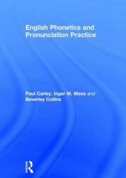 English Phonetics and Pronunciation Practice - Paul Carley, Inger M. Mees, Beverley Collins (ISBN: 9781138886339)