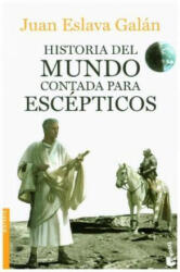 Historia del mundo contada para escépticos - Juan Eslava Galán (ISBN: 9788408123828)