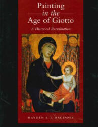 Painting in the Age of Giotto - Hayden B. J. Maginnis (ISBN: 9780271020914)