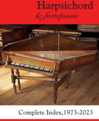Harpsichord & fortepiano COMPLETE INDEX, 1973-2023 (ISBN: 9781914934711)