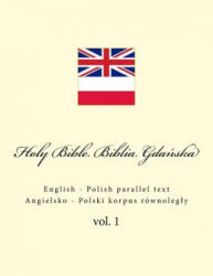 Holy Bible. Biblia: English - Polish Parallel Text. Angielsko - Polski Korpus Równolegly - Ivan Kushnir (ISBN: 9781986661775)