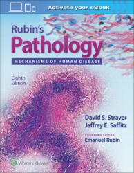 Rubin's Pathology: Mechanisms of Human Disease - Emmanuel Rubin, David S. Strayer, Jeffrey E. Saffitz (ISBN: 9781496386144)