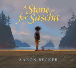 A Stone for Sascha - Aaron Becker, Aaron Becker (ISBN: 9780763665968)